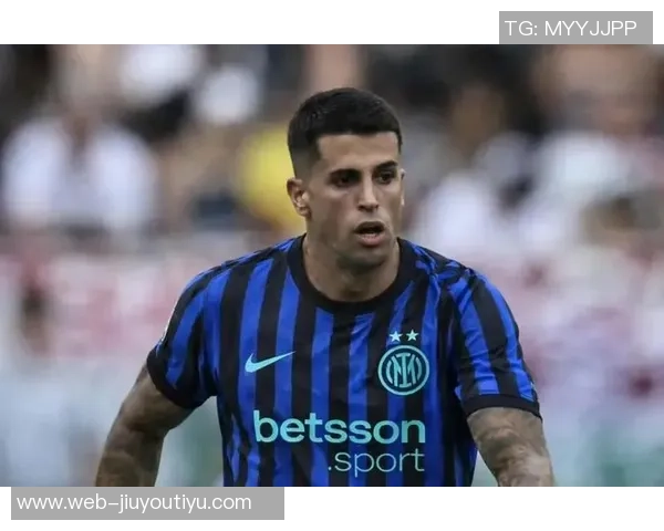 国米与坎塞洛新接触进行中薪资分配尚未达成一致 国米与坎塞洛新接触进行中薪资分配尚未达成一致